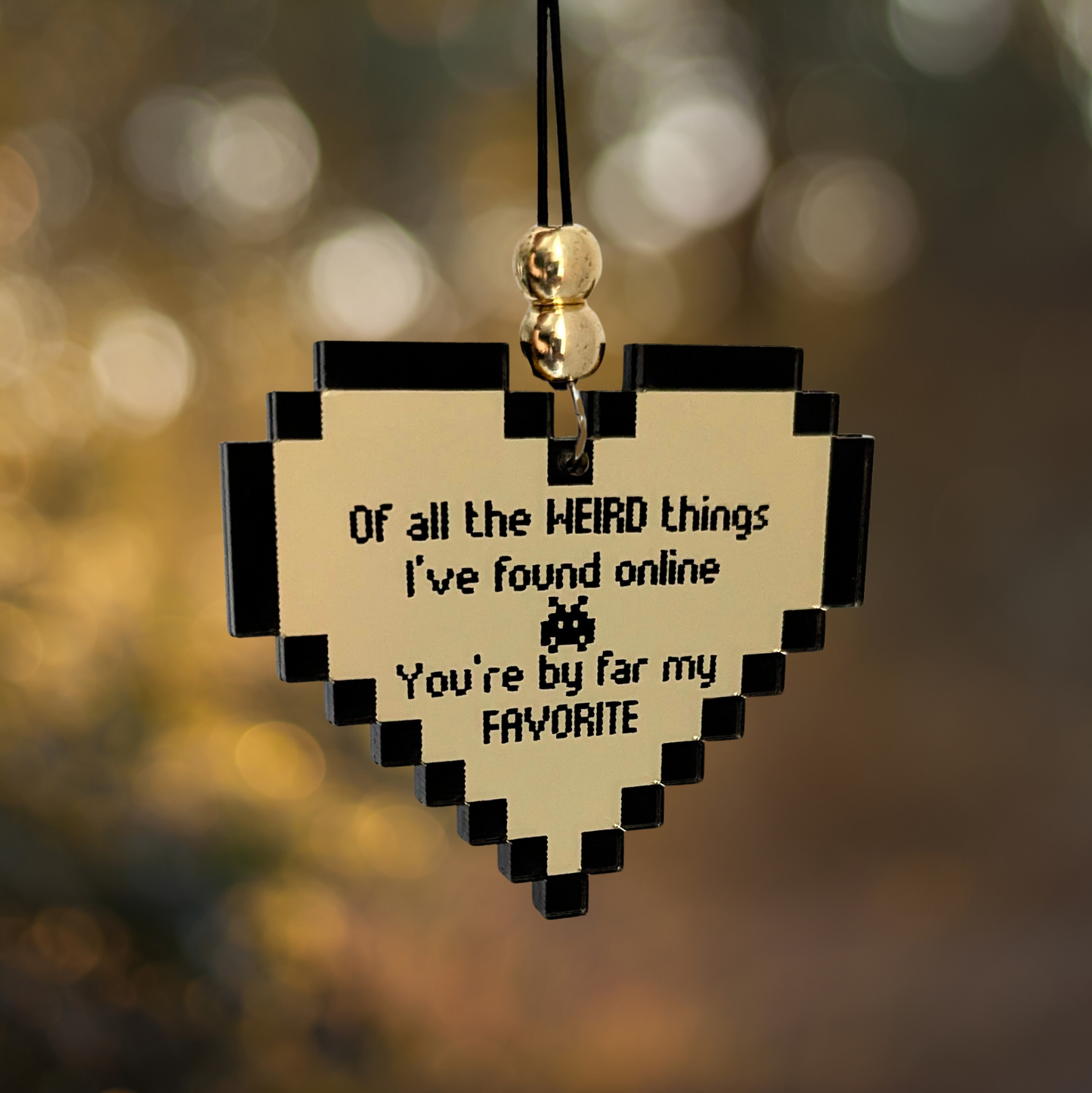 8-bit - You're my favorite thing I've found online Funny Ornament/Car Mirror Charm