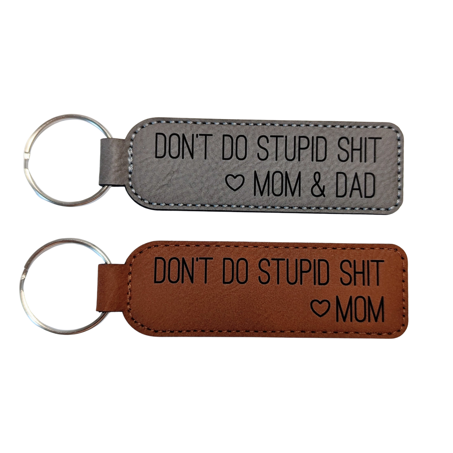 Don't Do Stupid Shit Leatherette Keychain