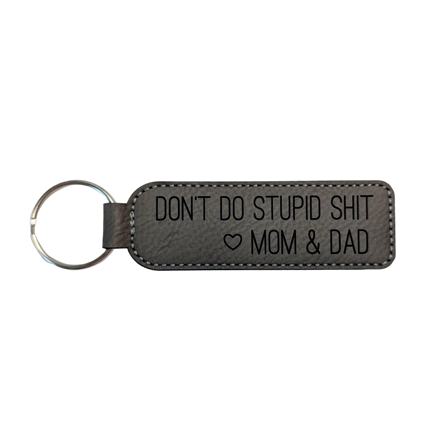 Don't Do Stupid Shit Leatherette Keychain