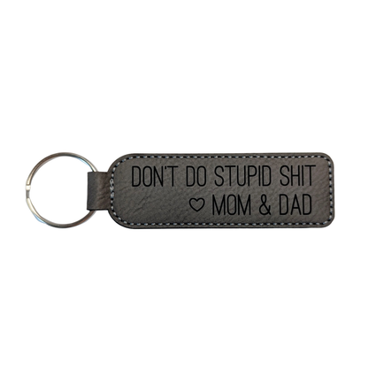 Don't Do Stupid Shit Leatherette Keychain