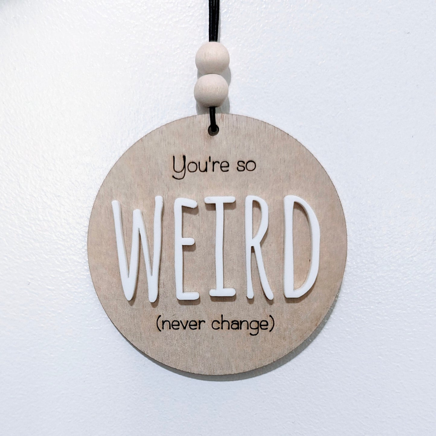 You're so weird Christmas Ornament/Car mirror charm