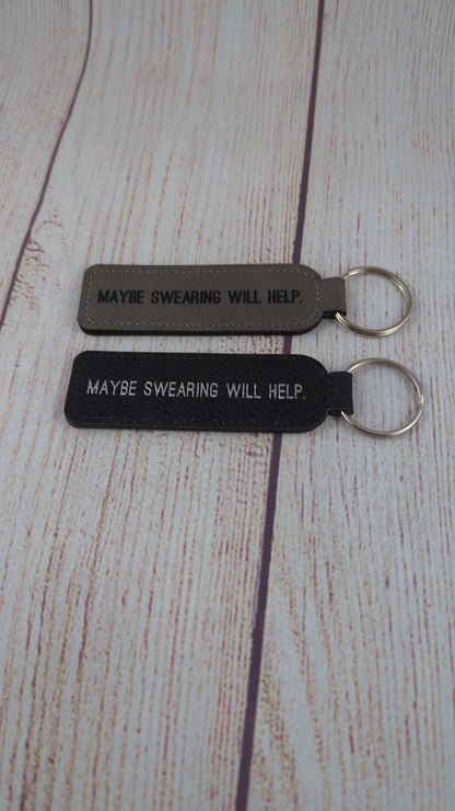 Maybe Swearing Will Help Leatherette Keychain