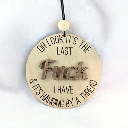 Funny "Last F*ck I Have" Ornament/Car Mirror Charm