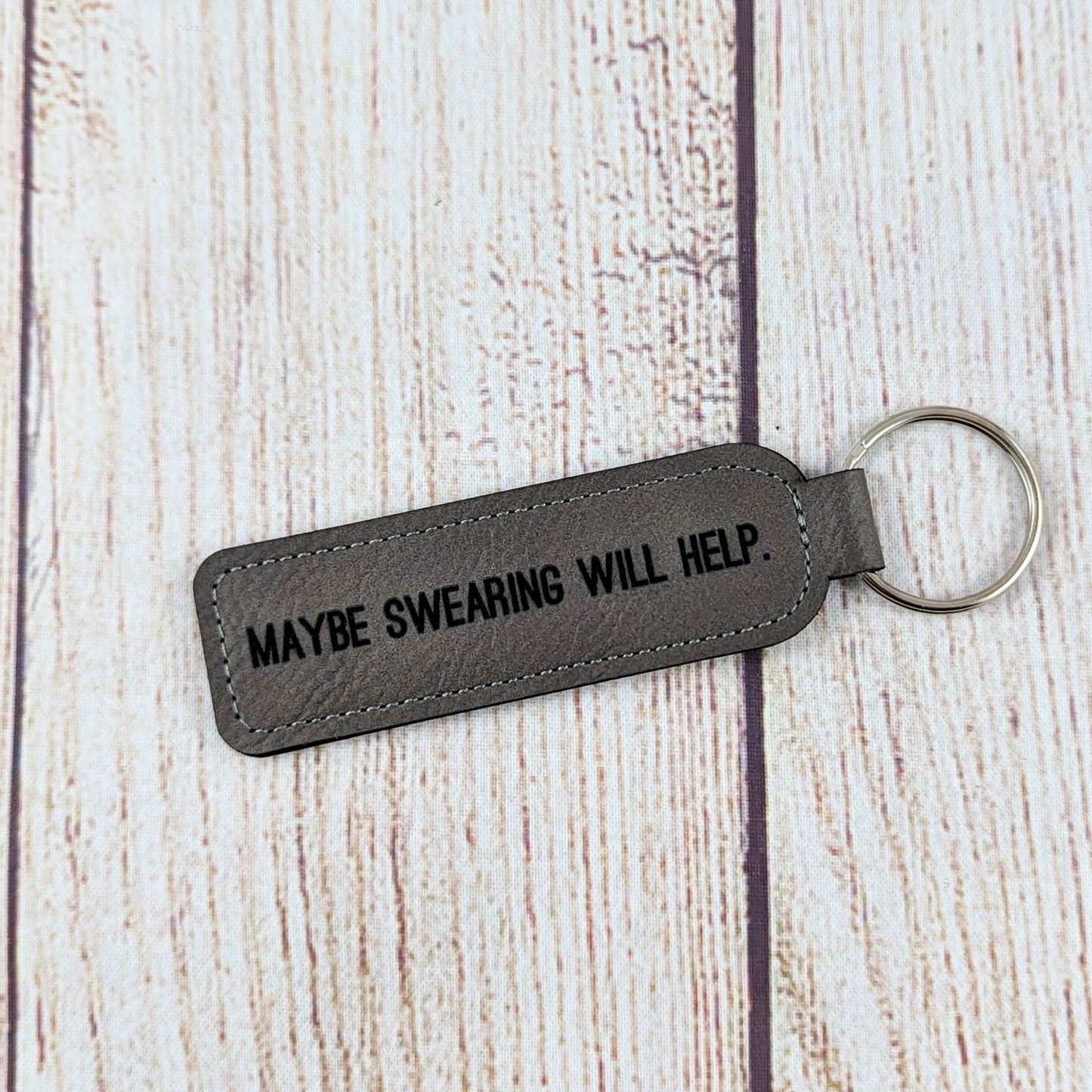 Maybe Swearing Will Help Leatherette Keychain