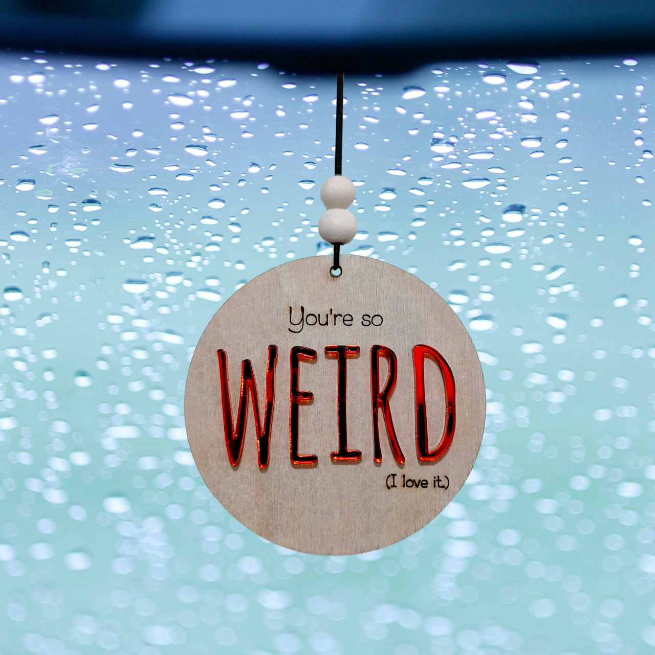 You're so weird Christmas Ornament/Car mirror charm